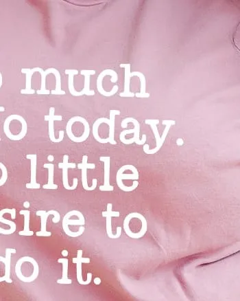 So Much To Do, So Little Desire | Mauve